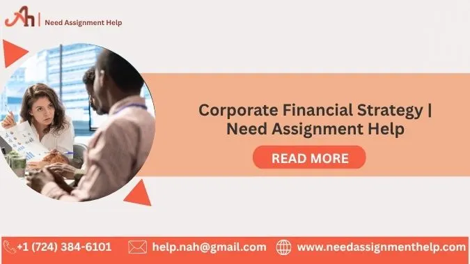 	Corporate Financial Strategy | NeedAssignmentHelp